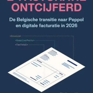 Het boek E-facturatie Ontcijferd over Peppol en e-facturatie in België